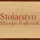 Miroslav Podkovčík - Stolárstvo